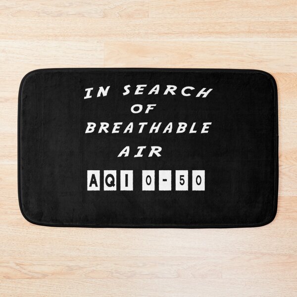 Item preview, in search of breathable air aqi 0-50 designed and sold by twobillion.