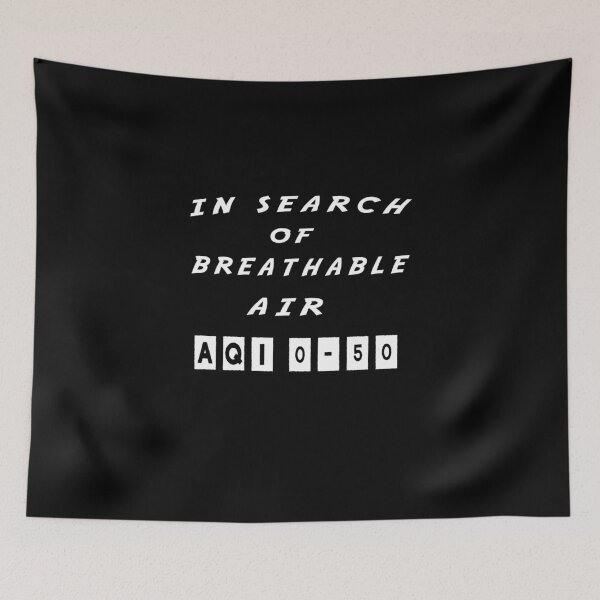 Item preview, in search of breathable air aqi 0-50 designed and sold by twobillion.