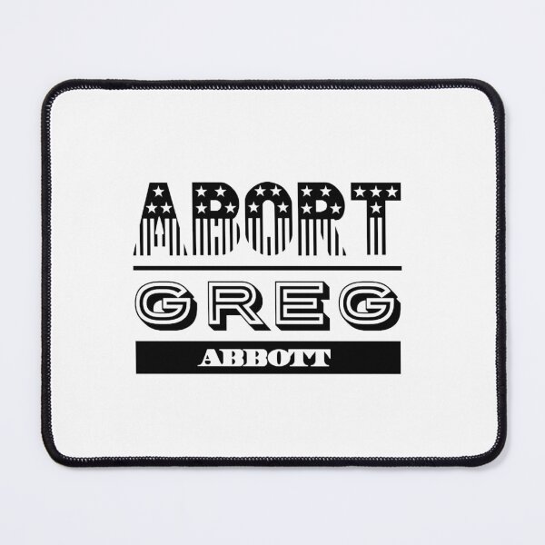 Item preview, Abort Greg Abbott designed and sold by speakupandshine.