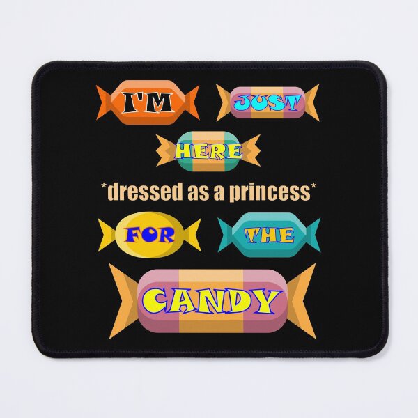 Item preview, I Am Just Here For The Candy Princess - Holiday designed and sold by artfulnotebook.