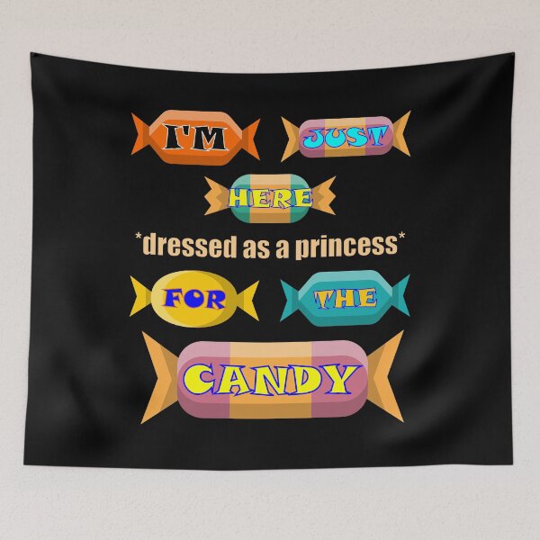 Item preview, I Am Just Here For The Candy Princess - Holiday designed and sold by artfulnotebook.