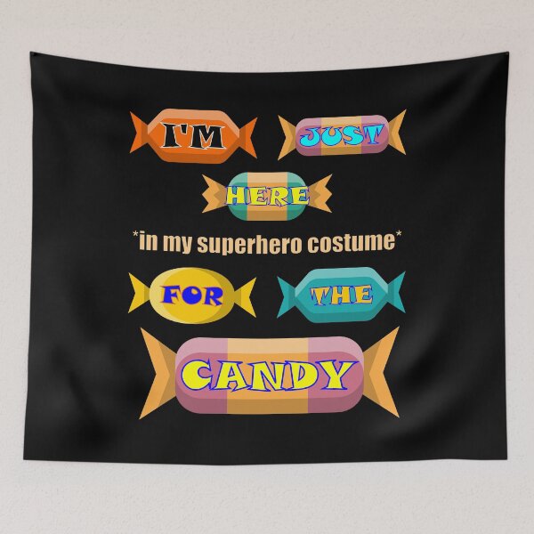 Item preview, I Am Just Here For The Candy Superhero - Holiday designed and sold by artfulnotebook.