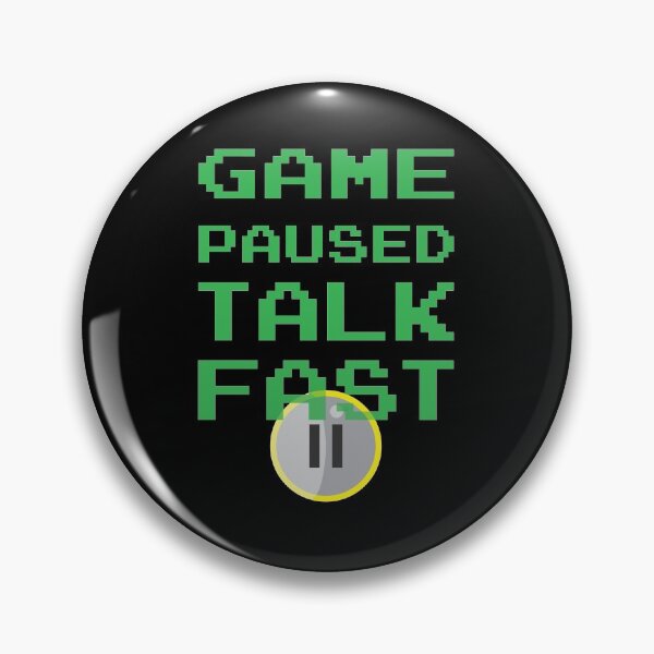 Item preview, Game Paused Talk Fast designed and sold by nando270.