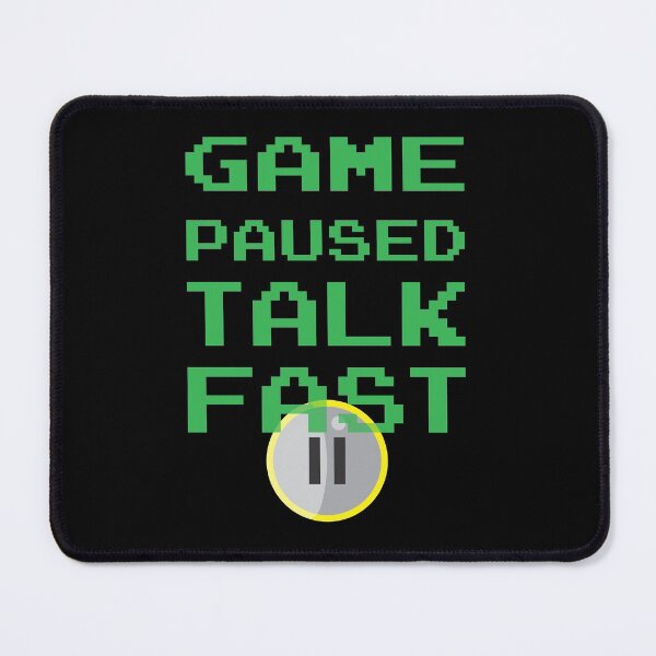 Item preview, Game Paused Talk Fast designed and sold by nando270.