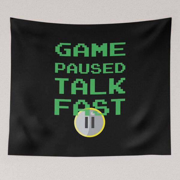 Item preview, Game Paused Talk Fast designed and sold by nando270.