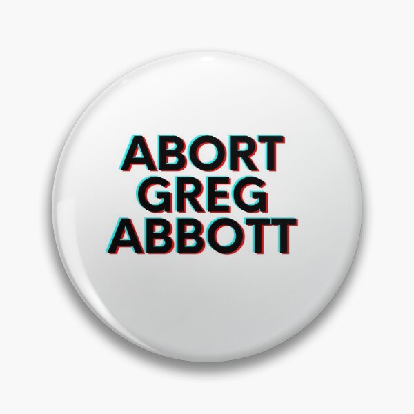 Item preview, Abort Greg Abbott designed and sold by speakupandshine.