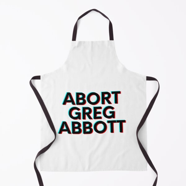 Item preview, Abort Greg Abbott designed and sold by speakupandshine.