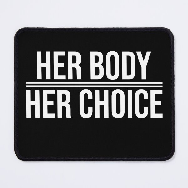 Item preview, Her Body Her Choice (white text) designed and sold by Pzuggler.