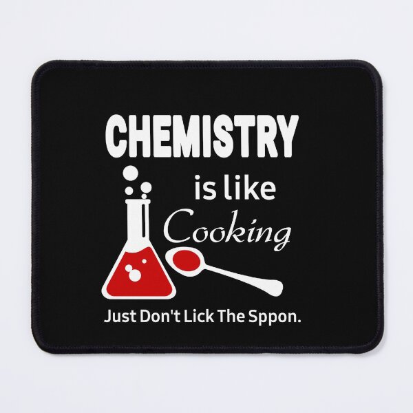 Item preview, Chemistry Is Like Cooking Funny designed and sold by Mr Wolf.