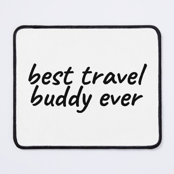 Item preview, Best Travel Buddy Ever designed and sold by tropical_dream.