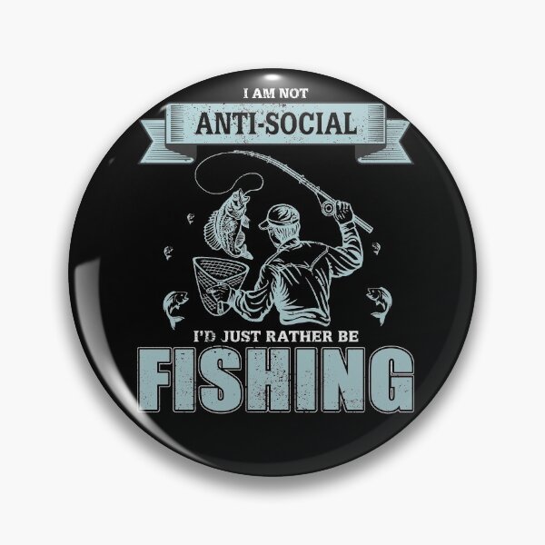 Item preview, I Am Not Antisocial I'd Just Rather Be Fishing  designed and sold by Zurickdesigns.