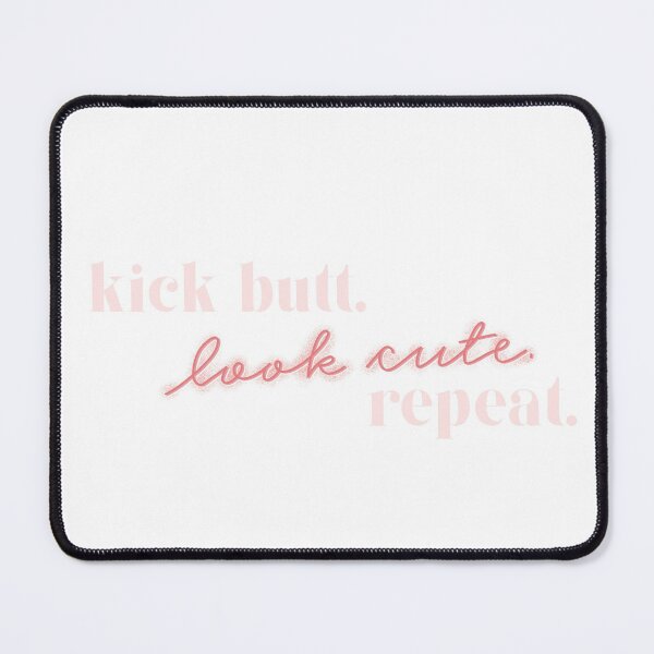 Item preview, Kick butt. Look cute, repeat. designed and sold by BetterInColor.