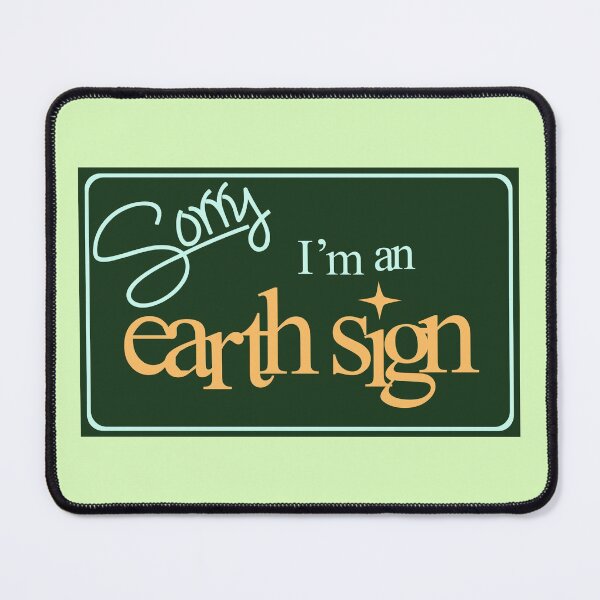 Item preview, Sorry, I'm an earth sign designed and sold by Vexic929.