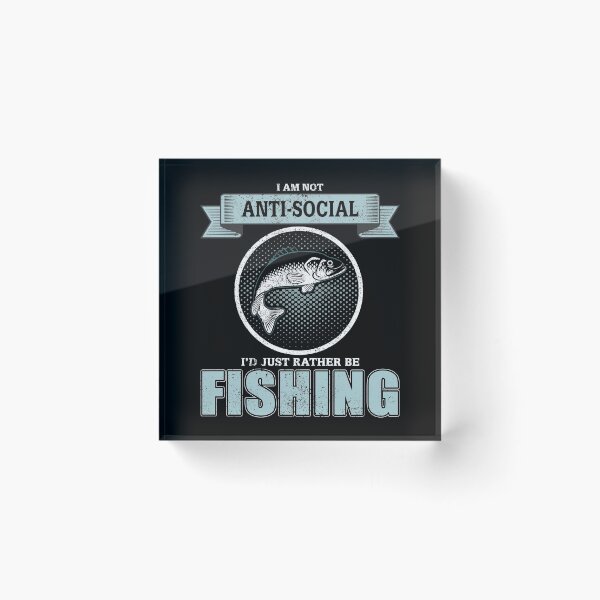 Item preview, I Am Not Antisocial I'd Just Rather Be Fishing  designed and sold by Zurickdesigns.
