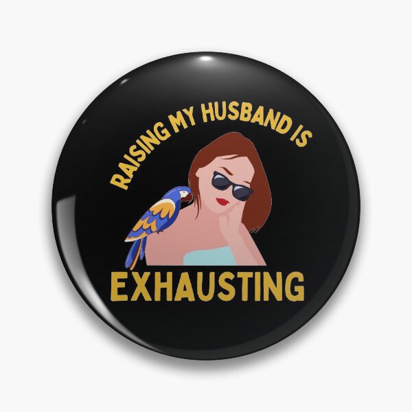 Item preview, Raising My Husband Is Exhausting designed and sold by thecooltable.
