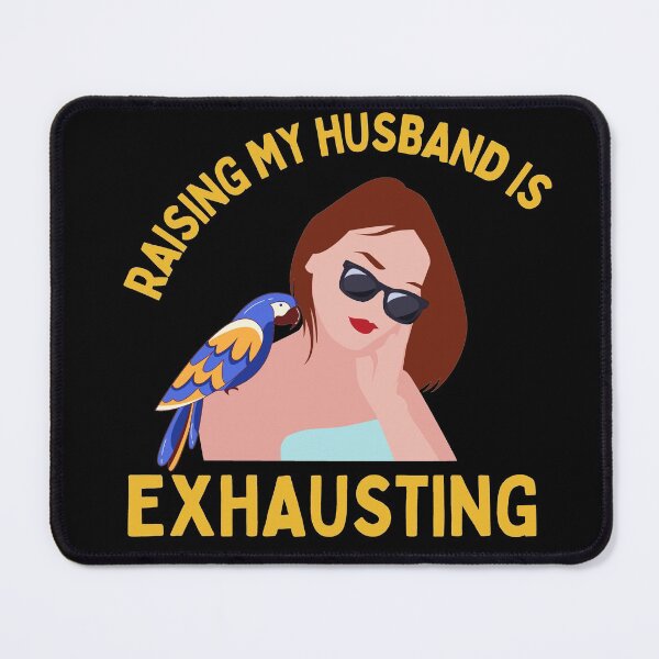 Item preview, Raising My Husband Is Exhausting designed and sold by thecooltable.