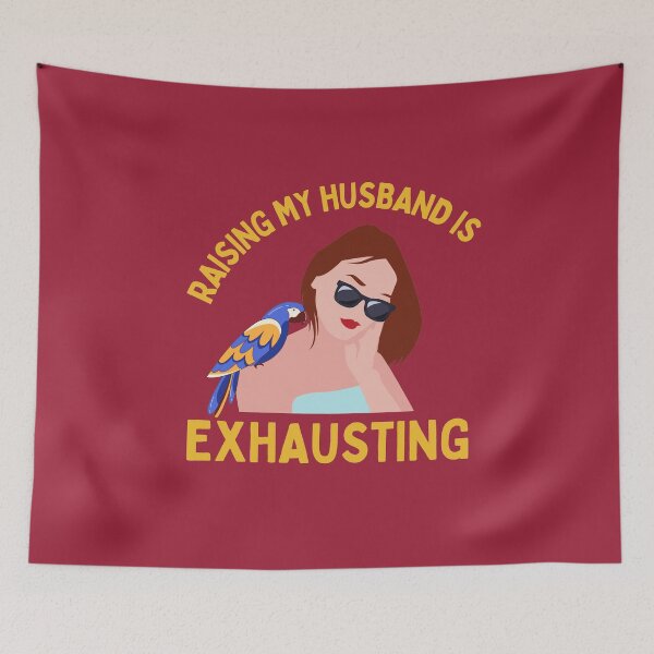 Item preview, Raising My Husband Is Exhausting designed and sold by thecooltable.