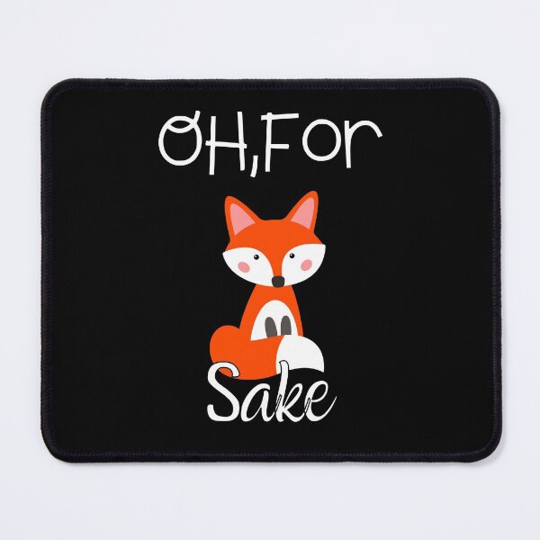 Item preview, Oh For Fox Sake ,Adventure Gift,Animal Lover designed and sold by salmamzr.