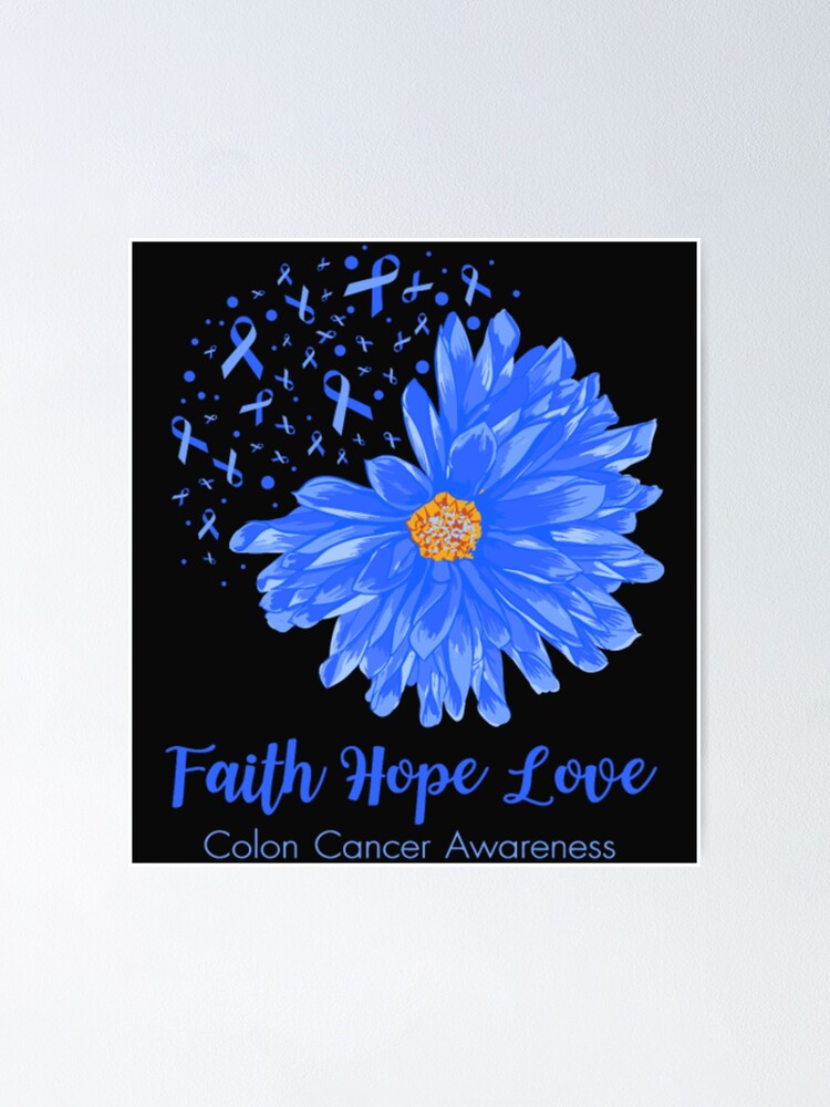 Faith Hope Love Colon Cancer Awareness Flower Blue Gifts T-Shirt Faith Hope Love Colon Cancer Awareness Flower Blue Gifts T-Shirt