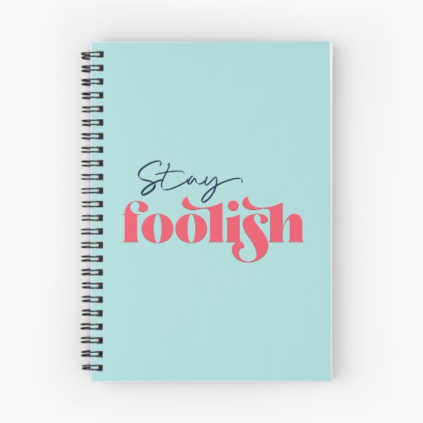 Item preview, Stay foolish designed and sold by squishyrainbow.