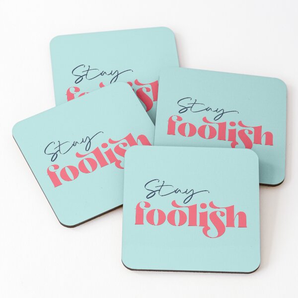 Item preview, Stay foolish designed and sold by squishyrainbow.