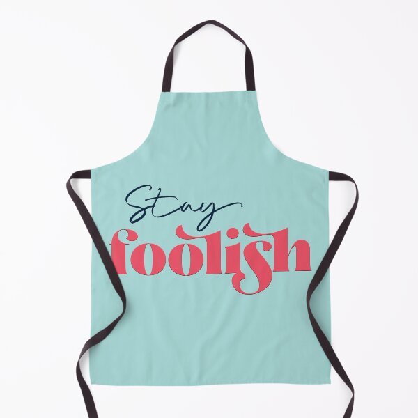 Item preview, Stay foolish designed and sold by squishyrainbow.