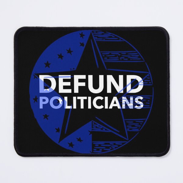 Item preview, Defund Politicians designed and sold by ReThinkit.