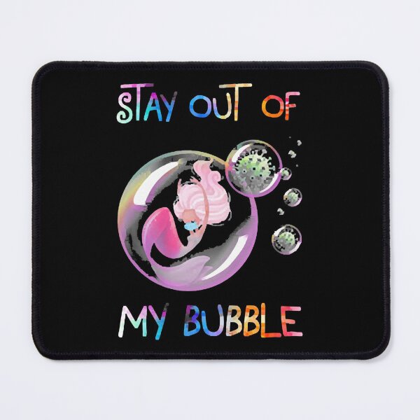 Item preview, Stay Out Of My Bubble designed and sold by caidcmytvroi.