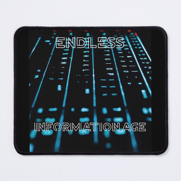 Item preview, ENDLESS INFORMATION AGE! designed and sold by Right Passage.