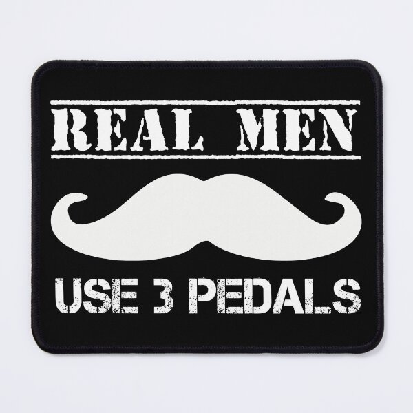 Item preview, Real Men Use 3 Pedals Manual Gear Shift designed and sold by Creekman Designs.