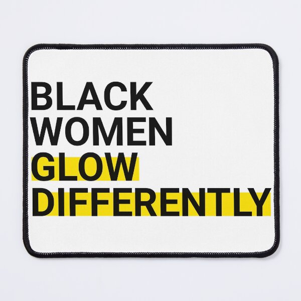 Item preview, black women glow differently designed and sold by tropical_dream.