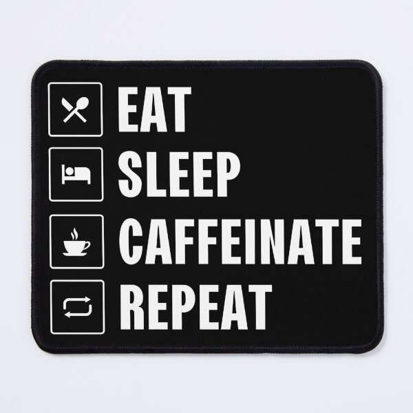Item preview, Eat Sleep Caffeinate Repeat designed and sold by HushedCreations.
