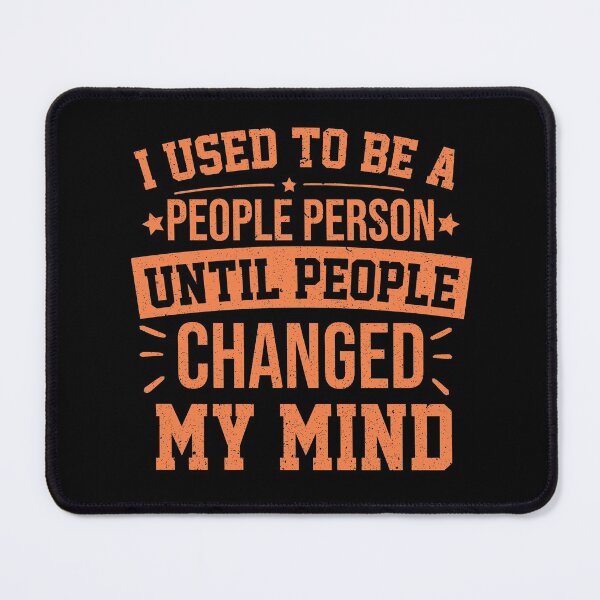 Item preview, I Used to Be a People Person Until People Changed My Mind - Funny designed and sold by BeSerious1.