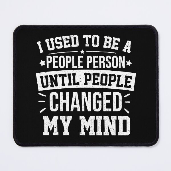 Item preview, Used to Be a People Person Until People Changed My Mind - Funny designed and sold by BeSerious1.