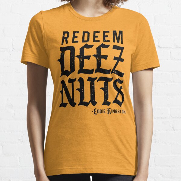 redeem deez nuts t shirt