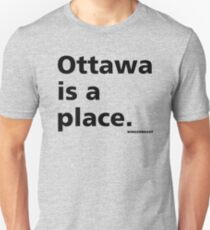 Ottawa is a Place Unisex T-Shirt