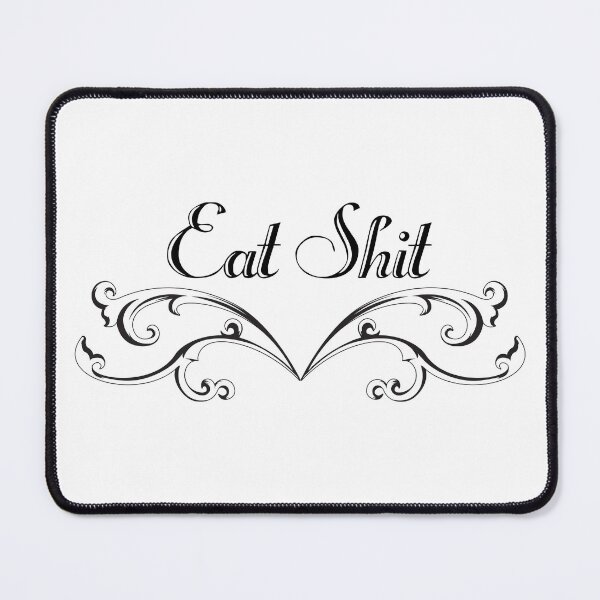 Item preview, Eat Shit designed and sold by TallentedAlex.