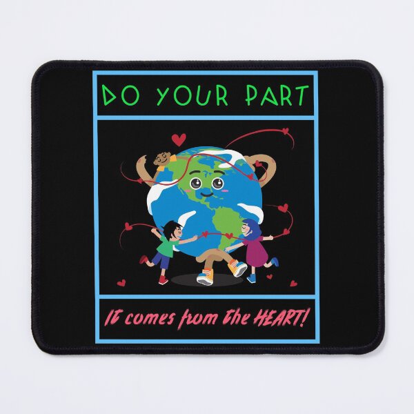 Item preview, DO YOUR PART, It comes from the HEART! designed and sold by Right Passage.
