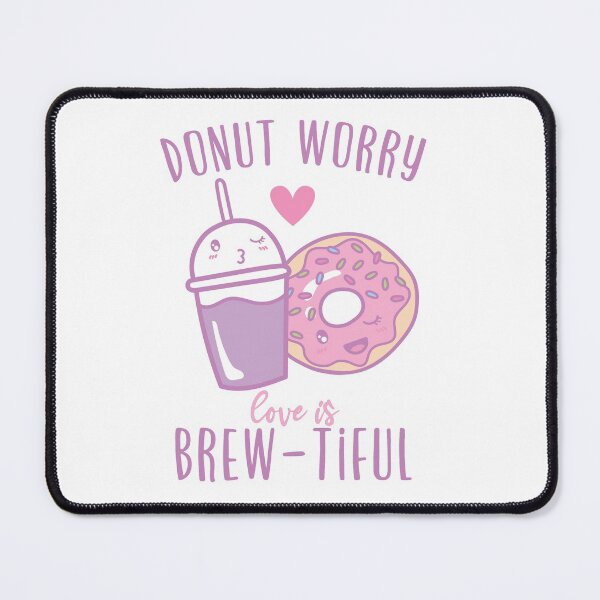 Item preview, Donut worry! Love is brew-tiful! designed and sold by TheArtDesk.