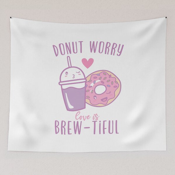 Item preview, Donut worry! Love is brew-tiful! designed and sold by TheArtDesk.