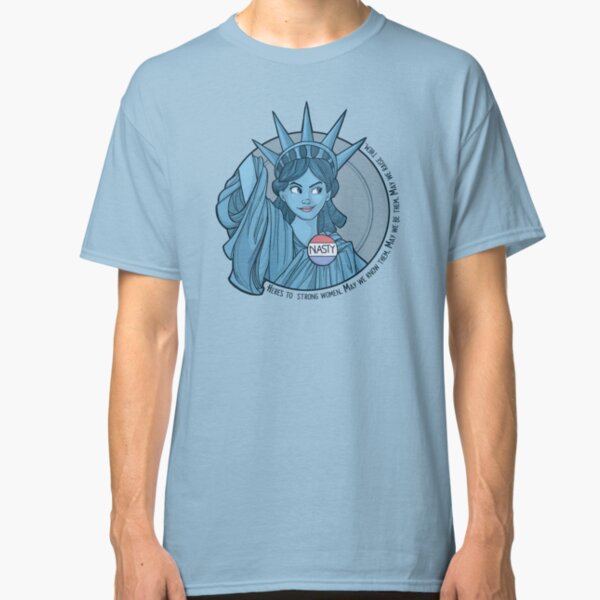 Nasty Lady Liberty Classic T-Shirt