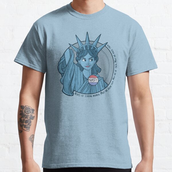 Nasty Lady Liberty Classic T-Shirt