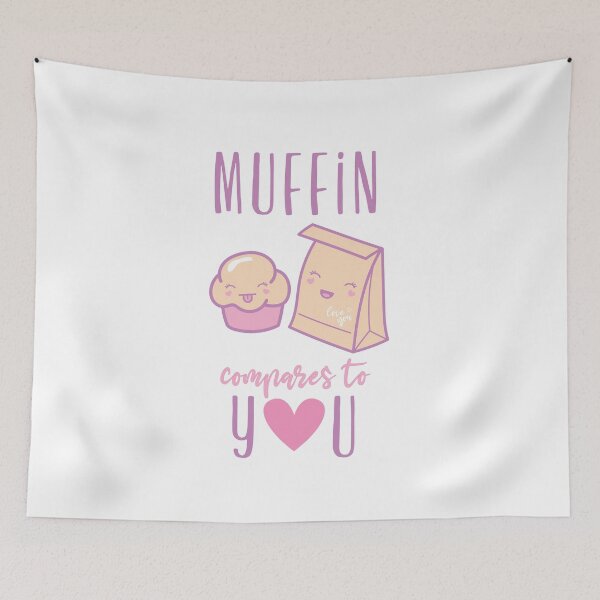 Item preview, Muffin compares to you. designed and sold by TheArtDesk.