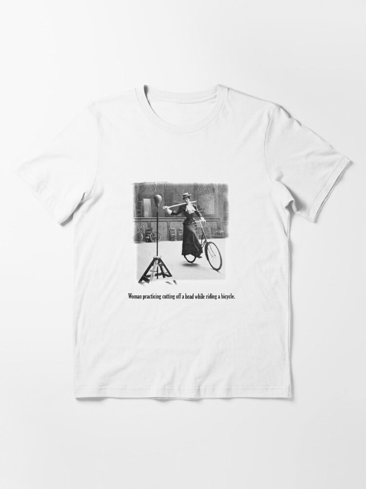 Woman practicing cutting off a head while riding a bicycle. | Essential  T-Shirt