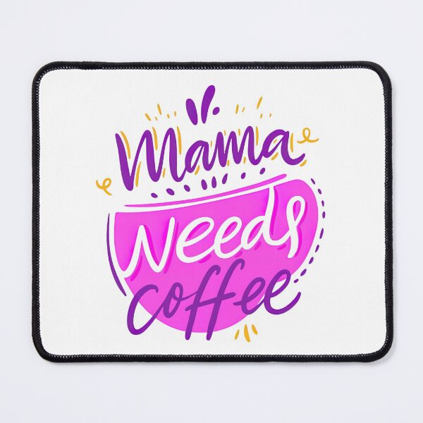 Item preview, Mama Needs Coffee, Coffee, Mama, Coffee Love, Mama Love designed and sold by graphic-genie.