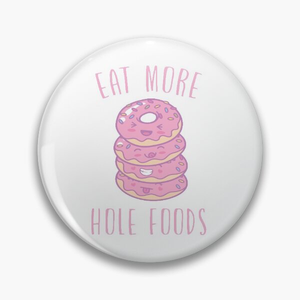 Item preview, Eat more hole foods designed and sold by TheArtDesk.