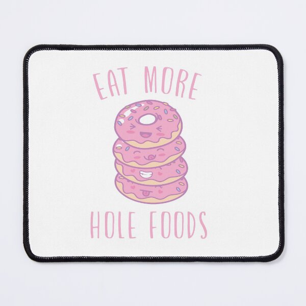 Item preview, Eat more hole foods designed and sold by TheArtDesk.