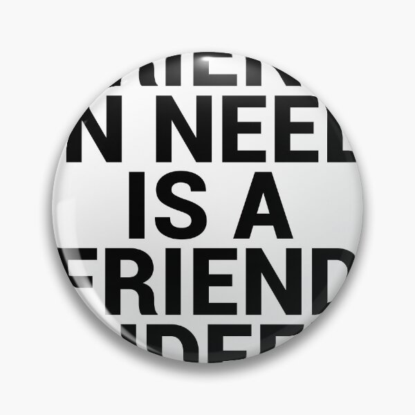 Item preview, Friend In Need Is A Friend Indeed designed and sold by tropical_dream.
