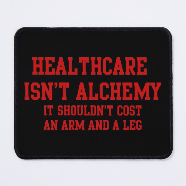Item preview, Healthcare Isn't Alchemy - Red designed and sold by Vexic929.