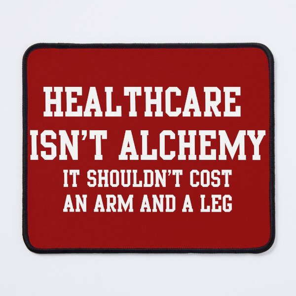 Item preview, Healthcare Isn't Alchemy - White designed and sold by Vexic929.